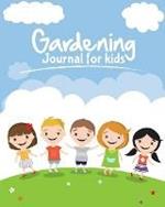 Gardening Journal For Kids: The purpose of this Garden Journal is to keep all your various gardening activities and ideas organized in one easy to find spot.