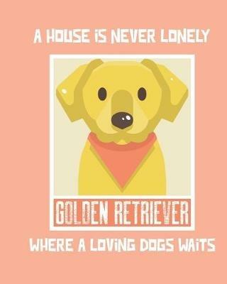 A House Is Never Lonely Where A Loving Dog Waits: Furry Co-Worker Pet Owners For Work At Home Canine Belton Mane Dog Lovers Barrel Chest Brindle Paw-sible - Patricia Larson - cover