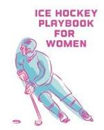 Ice Hockey Playbook For Women: For Players Dump And Chase Team Sports