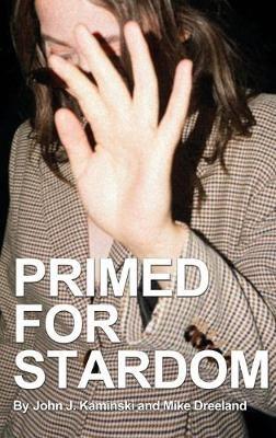 Primed for Stardom - John J Kaminski,Mike Dreeland - cover