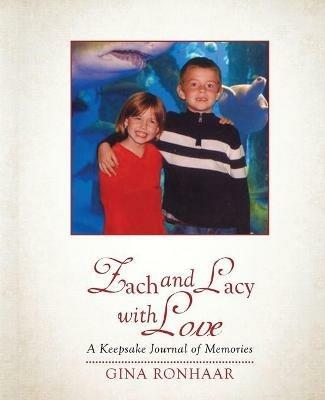 Zach and Lacy with Love: A Keepsake Journal of Memories - Gina Ronhaar - cover