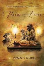 The Brazen Serpent Chronicles: Talon of Light