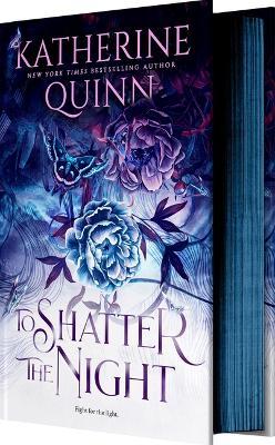 To Shatter the Night (Deluxe Limited Edition) - Katherine Quinn - cover