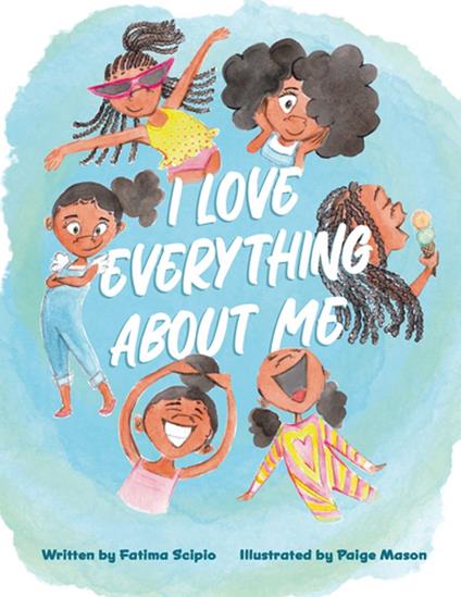 I Love Everything About Me - Fatima Scipio,Paige Mason - ebook