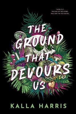 The Ground That Devours Us - Kalla Harris - cover