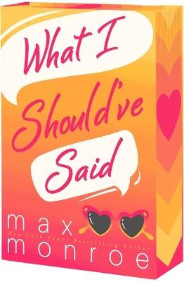 What I Should've Said - Max Monroe - cover
