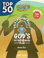 The Top 50 Bible Lessons about Ordinary People in God's Extraordinary Plan