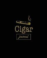 Cigar Journal: Cigars Tasting & Smoking, Track, Write & Log Tastings Review, Size, Name, Price, Flavor, Notes, Dossier Details, Aficionado Gift Idea, Notebook - Amy Newton - cover
