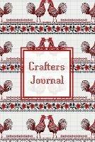 Crafters Journal: Project Planner, Design & Track Cross Stitch Ideas, Craft Lovers Gift, Record Sewing & Pattern Projects Planning, Crafter Book, Notebook - Amy Newton - cover