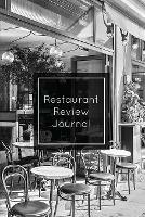 Restaurant Review Journal: Record & Review, Notes, Write Restaurants Reviews Details Log, Gift, Book, Notebook, Diary