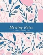 Meeting Notes: For Taking Minutes at Business Meetings Log Book, Record Action & Agenda Organizer, Planner, Notebook, Journal
