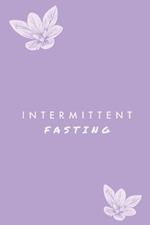 Intermittent Fasting: You Can Daily Track Your Food & Water, Weight Loss Tracker, Plus Goals Log, Journal, Diary