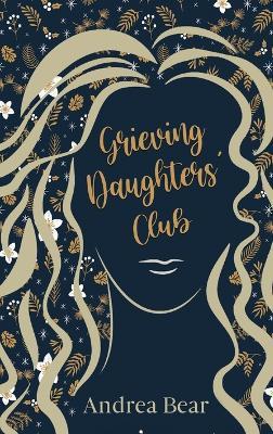 Grieving Daughters' Club - Andrea Bear - cover