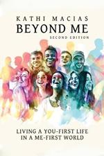 Beyond Me: Living a You-First Life in a Me-First World