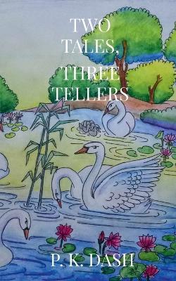 Two Tales, Three Tellers - P K - cover