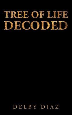 Tree of Life Decoded - Delby Diaz - cover