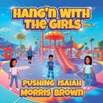 Hang'n with the Girls: Pushing Isaiah - Book 3