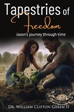 Tapestries of Freedom: Jason's Journey through Time