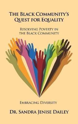 The Black Community's Quest for Equality "Resolving Poverty in the Black Community": Embracing Diversity - Sandra Jenise Dailey - cover