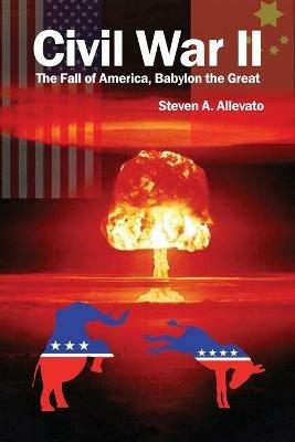 Civil War II: The Fall of America, Babylon the Great - Steven A Allevato - cover