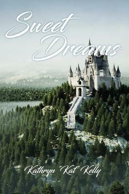 Sweet Dreams - Kathryn Kat Kelly - cover