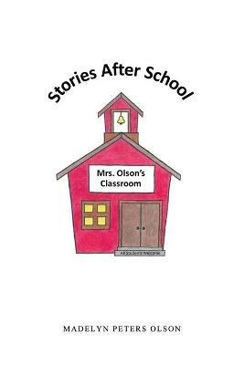 Stories After School - Madelyn Peters Olson - cover