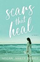 Scars That Heal - Megan Ashley Powell - cover