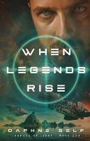 When Legends Rise - Daphne Self - cover
