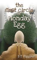 The First Circle of Monday Egg - B T Higgins - cover