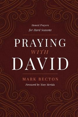 Praying with David: Honest Prayers for Hard Seasons - Becton - cover