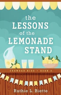 The Lessons of the Lemonade Stand - Ruthie L Biette - cover