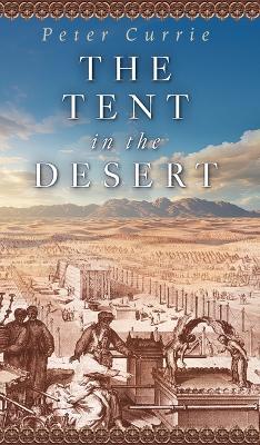 The Tent in the Desert - Peter Currie - cover