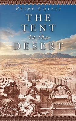 The Tent in the Desert - Peter Currie - cover