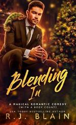 Blending In: A Magical Romantic Comedy (with a body count)