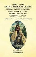 1901-1907 Native American Census Seneca, Eastern Shawnee, Miami, Modoc, Ottawa, Peoria, Quapaw, and Wyandotte Indians: (Under Seneca School, Indian Territory) - cover