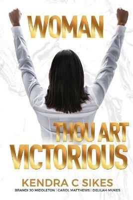 Woman Thou Art VICTORIOUS - Delilah Lilo Mukes,Brandi Jo Middleton,Carol Matthews - cover