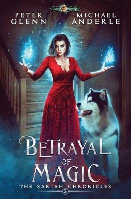 Betrayal of Magic - Michael Anderle,Peter Glenn - cover