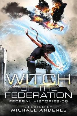 Witch Of The Federation VI - Michael Anderle - cover