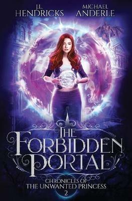 The Forbidden Portal: A YA Halfling Fae UF/Adventure Series - Michael Anderle,J L Hendricks - cover