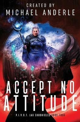 Accept No Attitude - Michael Anderle - cover