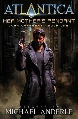 Her Mother's Pendant: An Atlantica Universe Adventure - Michael Anderle - cover