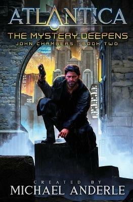 The Mystery Deepens: An Atlantica Universe Adventure - Michael Anderle - cover