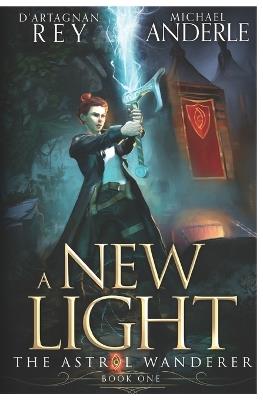 A New Light - D'Artagnan Rey,Michael Anderle - cover