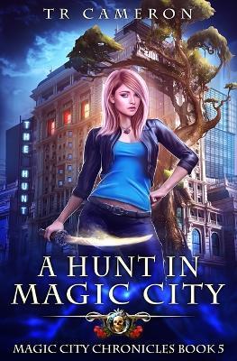 A Hunt in Magic City - Tr Cameron,Martha Carr,Micheal Anderle - cover