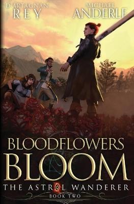 Bloodflowers Bloom - D'Artagnan Rey,Michael Anderle - cover