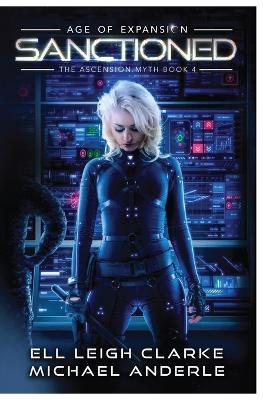 Sanctioned: Age Of Expansion - A Kurtherian Gambit Series - Ell Leigh Clarke,Michael Anderle - cover