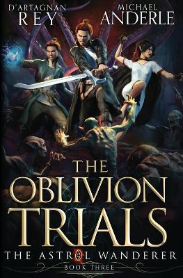 The Oblivion Trials - D'Artagnan Rey,Michael Anderle - cover