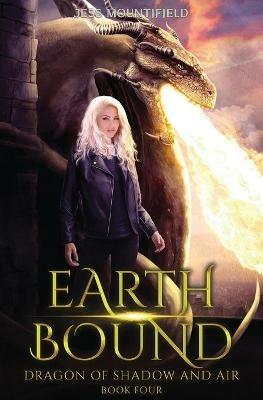 Earth Bound: Dragon of Shadow and Air Book 4 - Jess Mountifield - cover