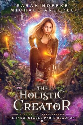 The Holistic Creator - Sarah Noffke,Michael Anderle - cover