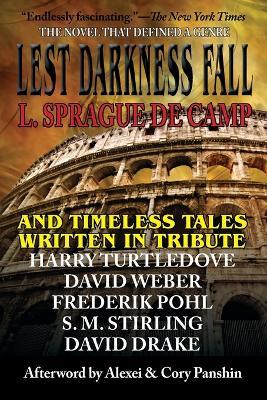 Lest Darkness Fall and Timeless Tales Told in Tribute - L Sprague De Camp,Harry Turtledove,S M Stirling - cover